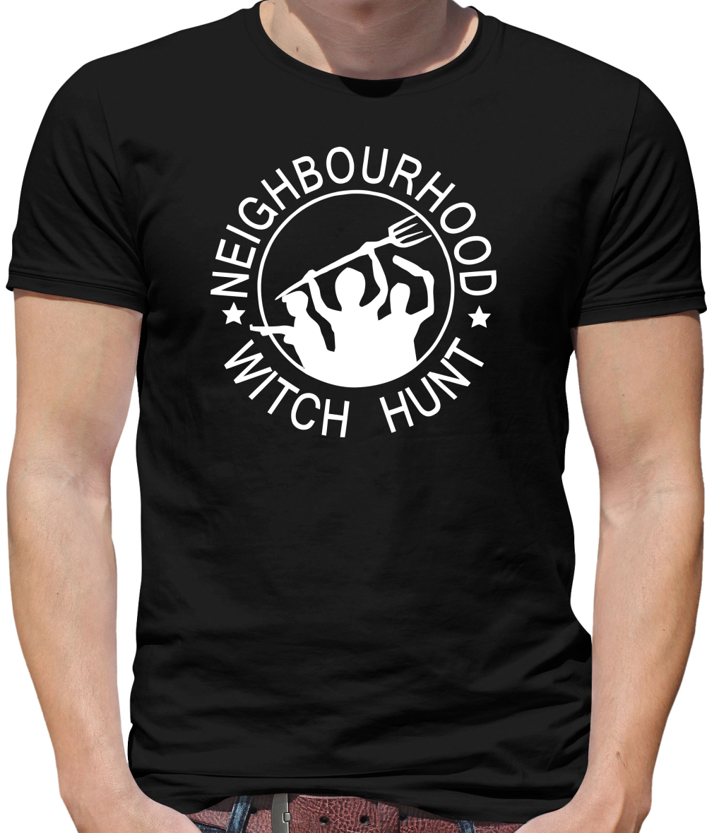 Neighbourhood witch hunt Mens T-Shirt Neighbourhood witch hunt Mens T-Shirt