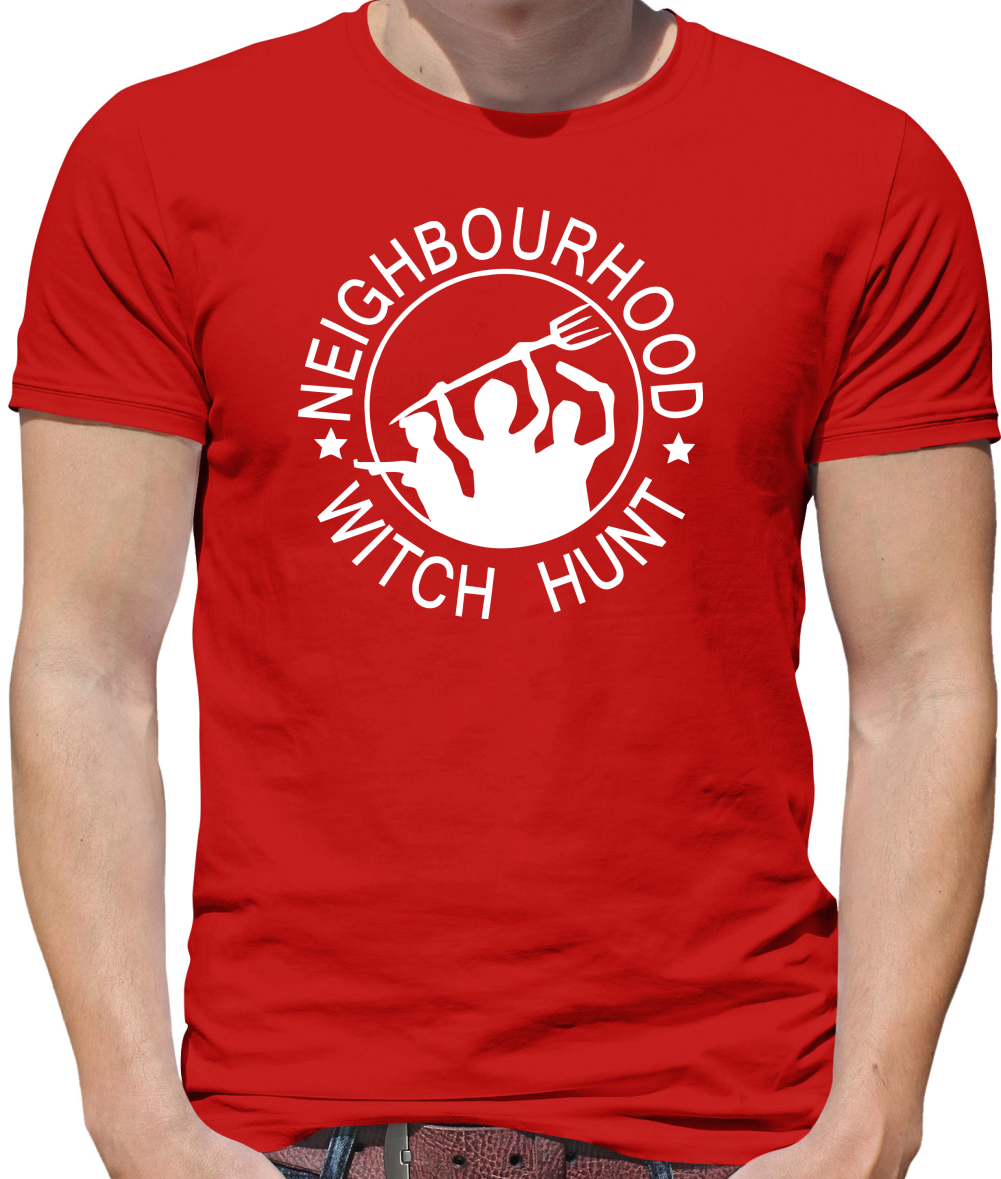 Neighbourhood witch hunt Mens T-Shirt Neighbourhood witch hunt Mens T-Shirt