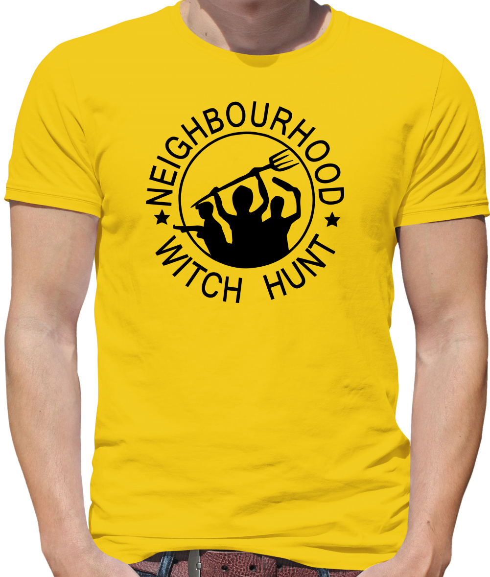 Neighbourhood witch hunt Mens T-Shirt Neighbourhood witch hunt Mens T-Shirt