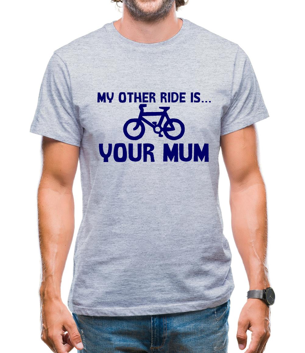 My other ride is your mum! Mens T-Shirt My other ride is your mum! Mens T-Shirt