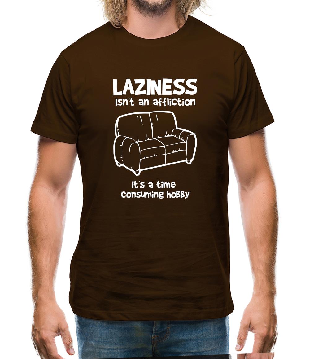 Laziness isn't an affliction, It's a time consuming hobby Mens T-Shirt Laziness isn't an affliction, It's a time consuming hobby Mens T-Shirt