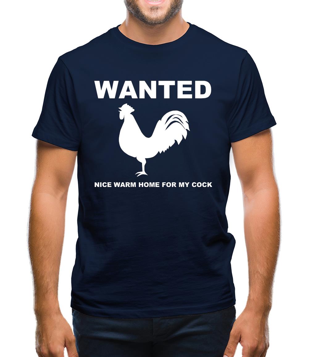 WANTED nice warm home for my cock Mens T-Shirt WANTED nice warm home for my cock Mens T-Shirt