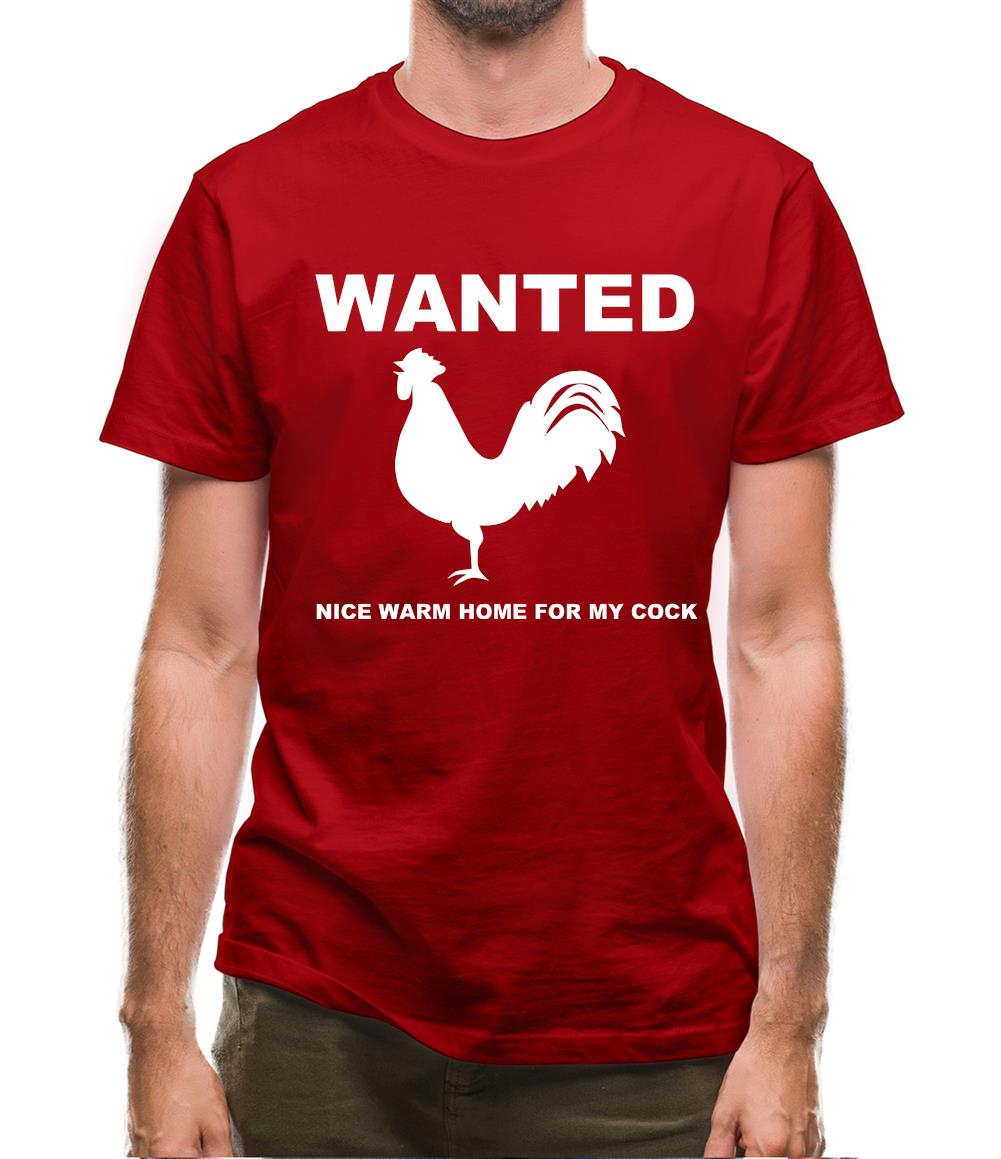 WANTED nice warm home for my cock Mens T-Shirt WANTED nice warm home for my cock Mens T-Shirt