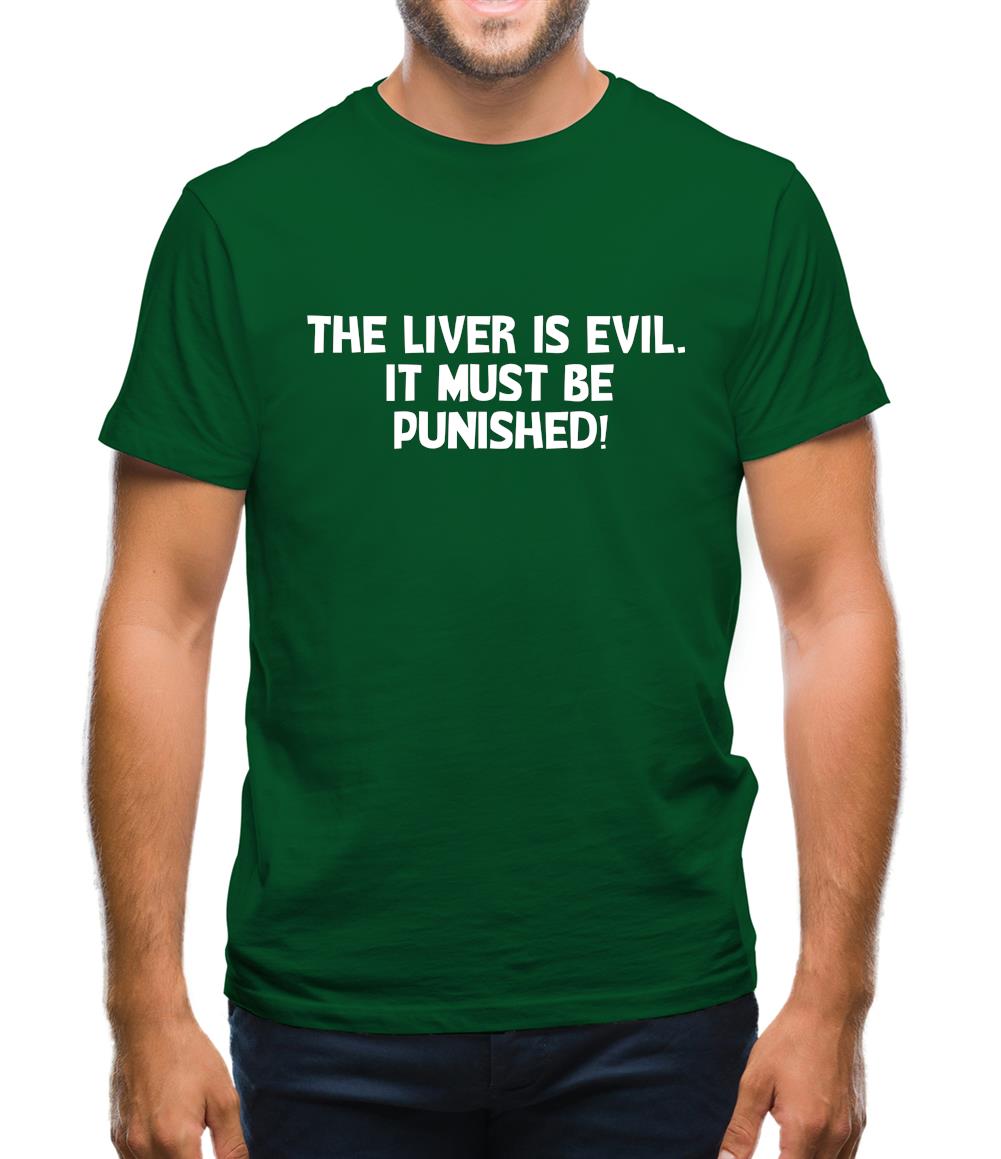 The liver is evil. It must be punished Mens T-Shirt The liver is evil. It must be punished Mens T-Shirt