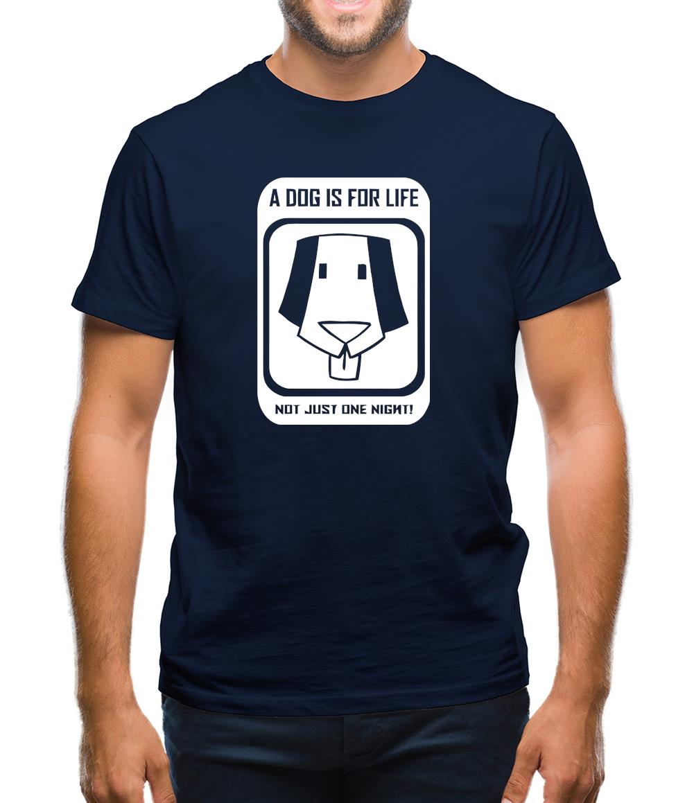 A dog is for life, not just one night Mens T-Shirt A dog is for life, not just one night Mens T-Shirt