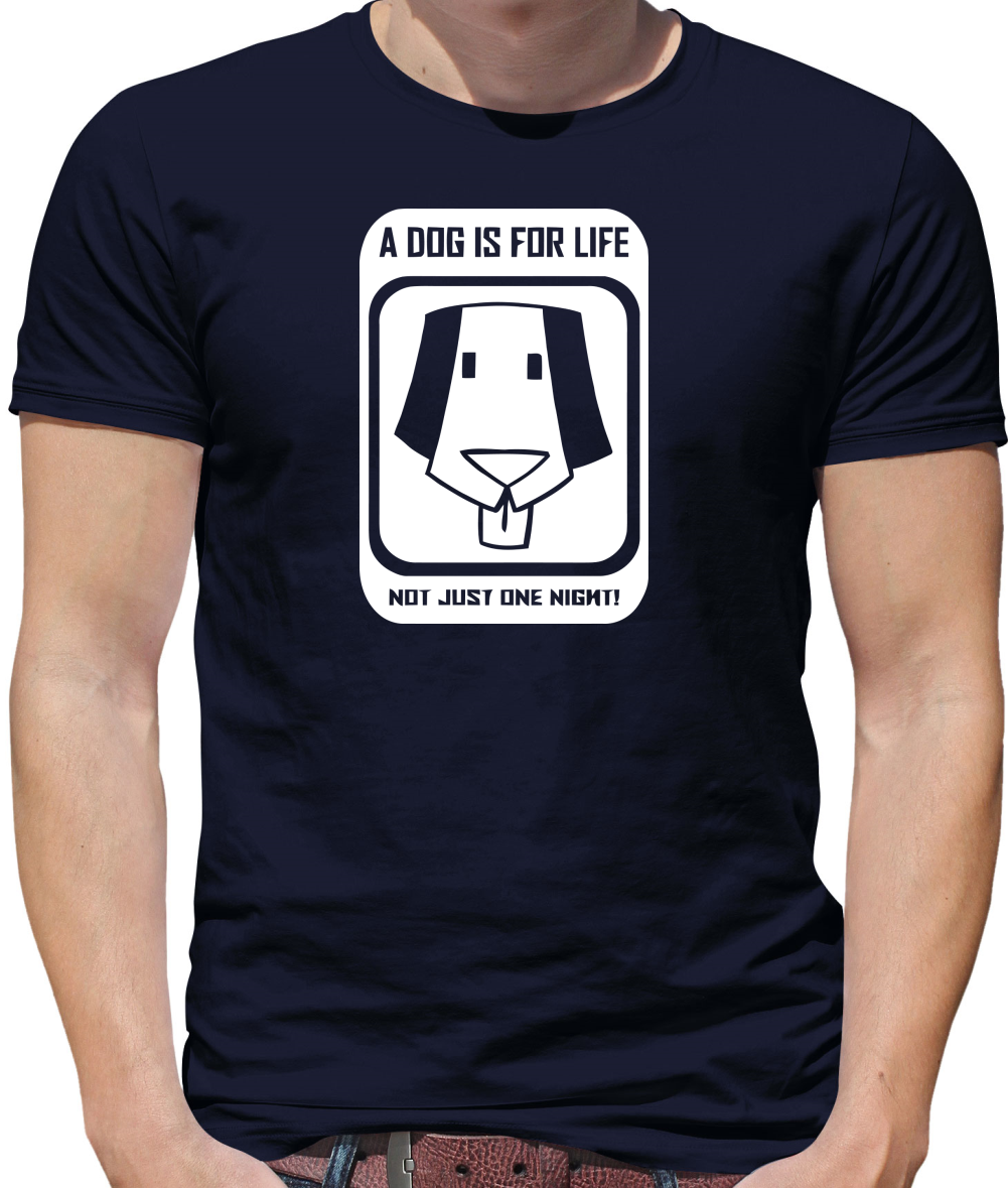 A dog is for life, not just one night Mens T-Shirt A dog is for life, not just one night Mens T-Shirt