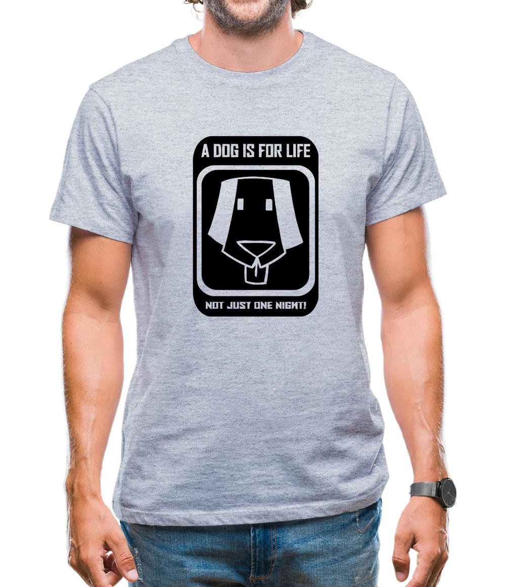 A dog is for life, not just one night Mens T-Shirt A dog is for life, not just one night Mens T-Shirt