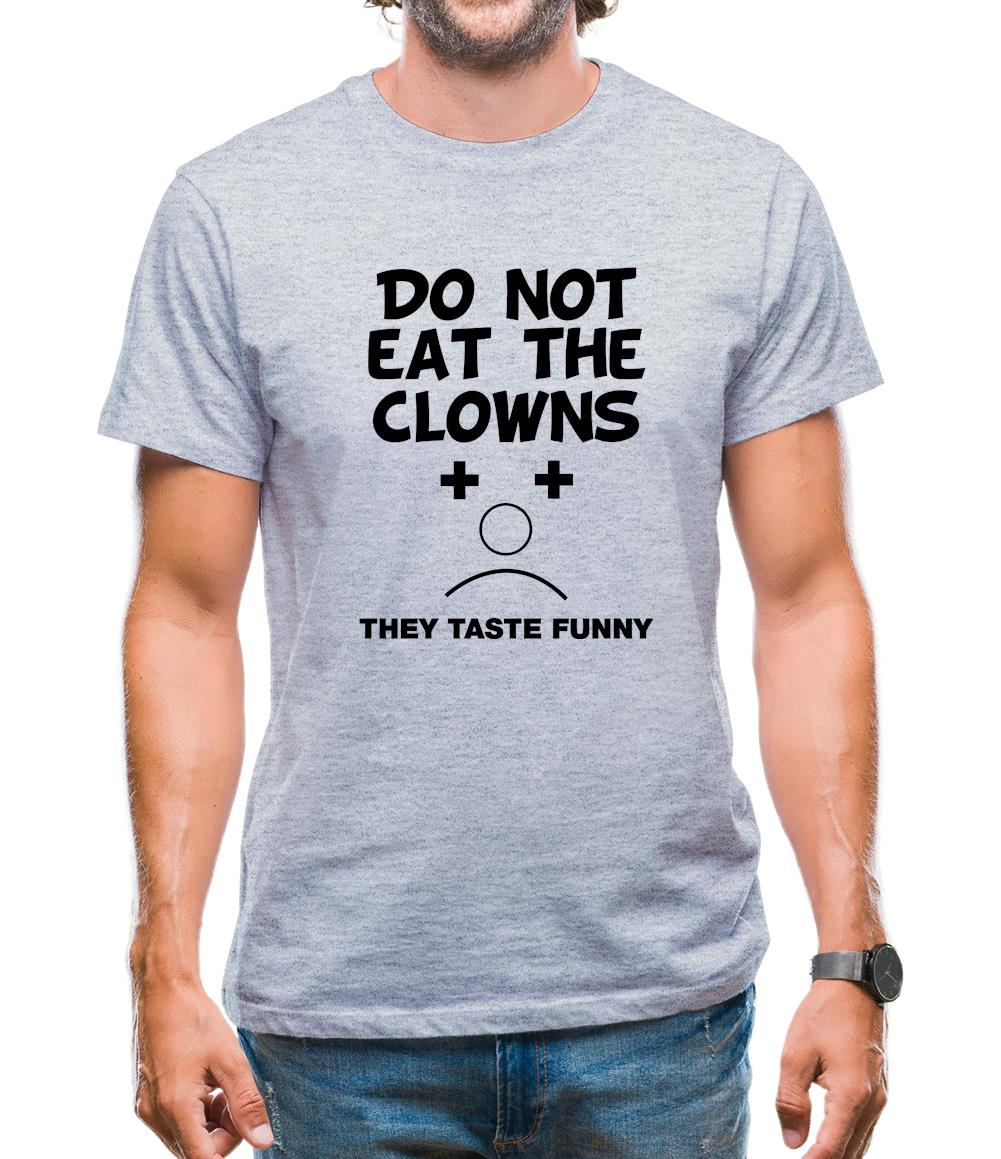 Do Not Eat The Clowns They Taste Funny Mens T-Shirt Do Not Eat The Clowns They Taste Funny Mens T-Shirt