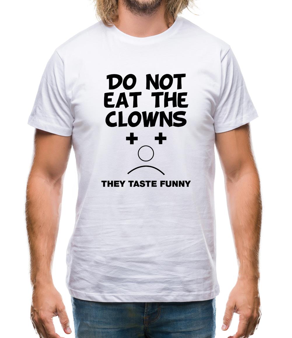 Do Not Eat The Clowns They Taste Funny Mens T-Shirt Do Not Eat The Clowns They Taste Funny Mens T-Shirt