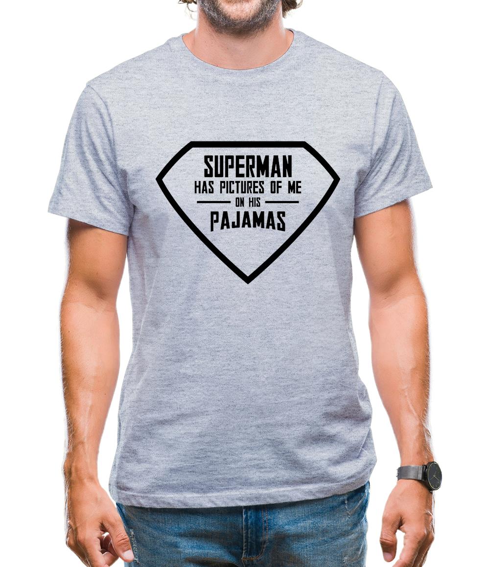 Superman Has Pictures Of Me On His Pajamas Mens T-Shirt Superman Has Pictures Of Me On His Pajamas Mens T-Shirt