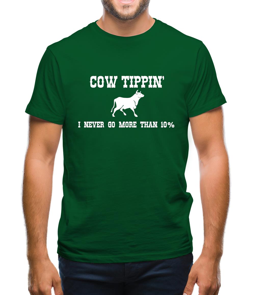 Cow Tippin' I Never Go More Than Ten Percent Mens T-Shirt Cow Tippin' I Never Go More Than Ten Percent Mens T-Shirt