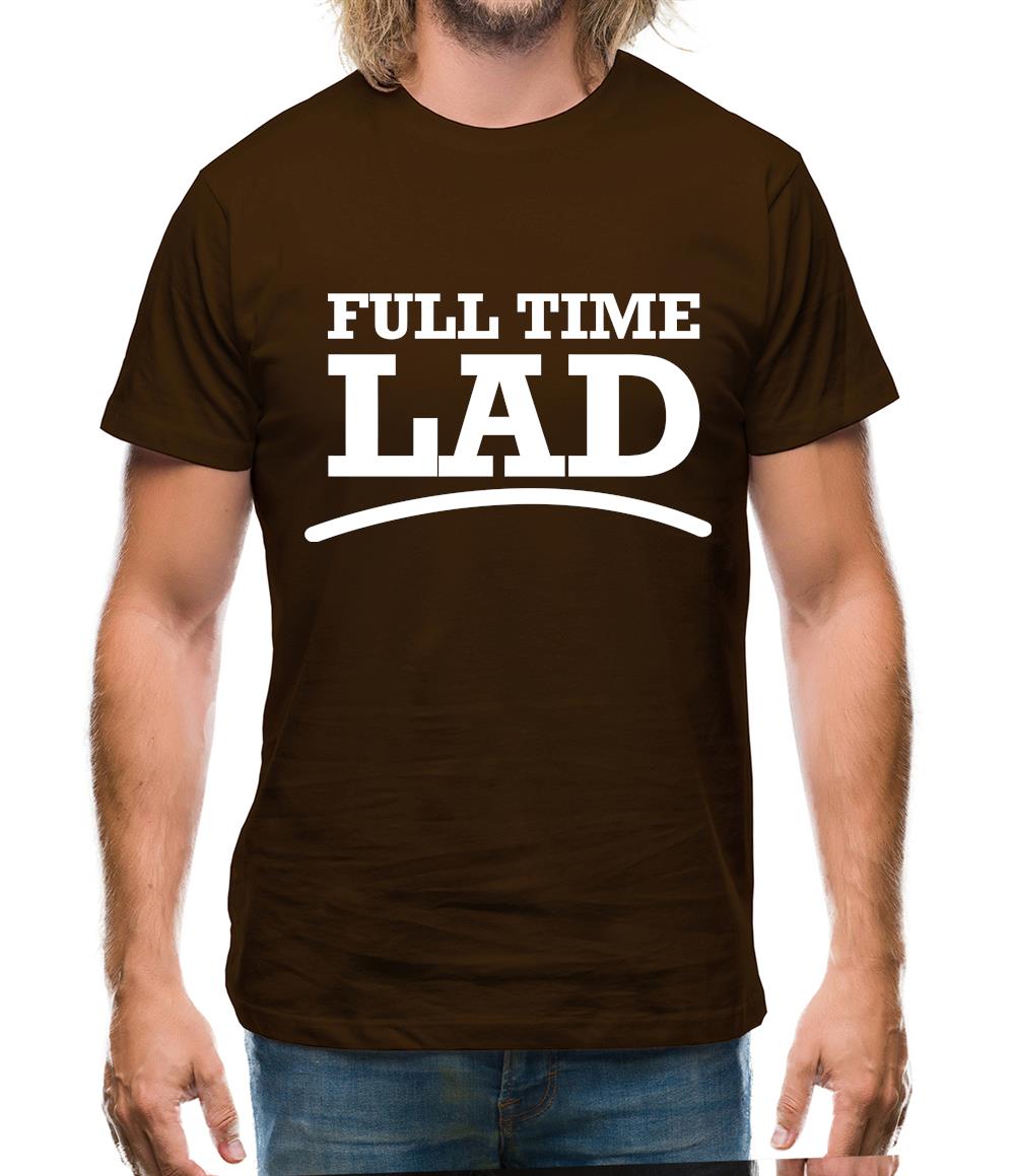 Full Time Lad Mens T-Shirt Full Time Lad Mens T-Shirt