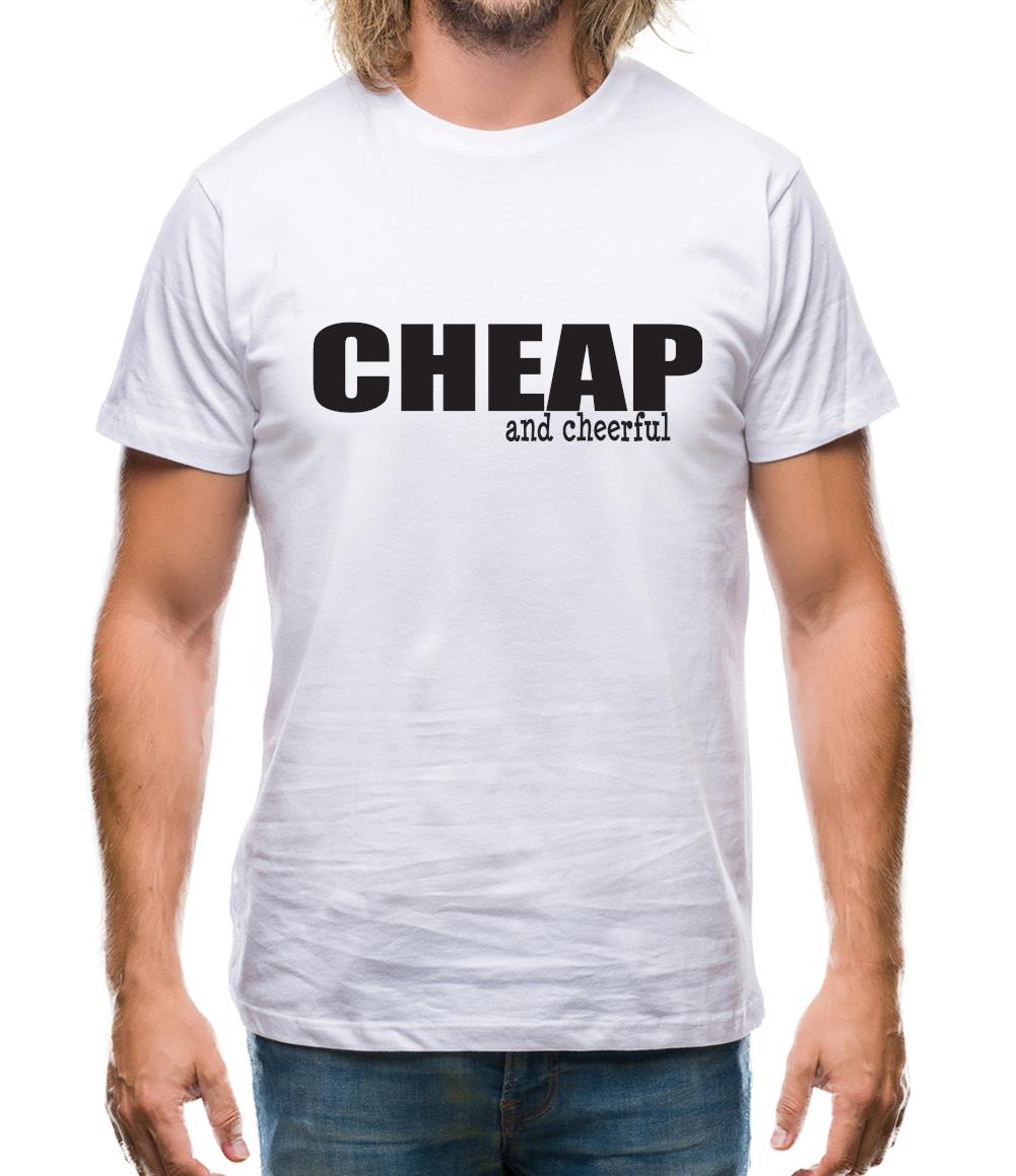 Cheap And Cheerful Mens T-Shirt Cheap And Cheerful Mens T-Shirt