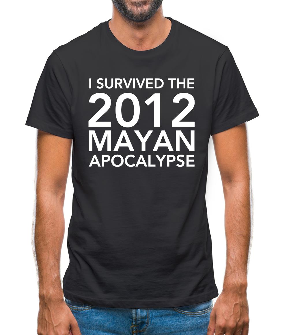 I Survived The 2012 Mayan Apocalypse Mens T-Shirt I Survived The 2012 Mayan Apocalypse Mens T-Shirt