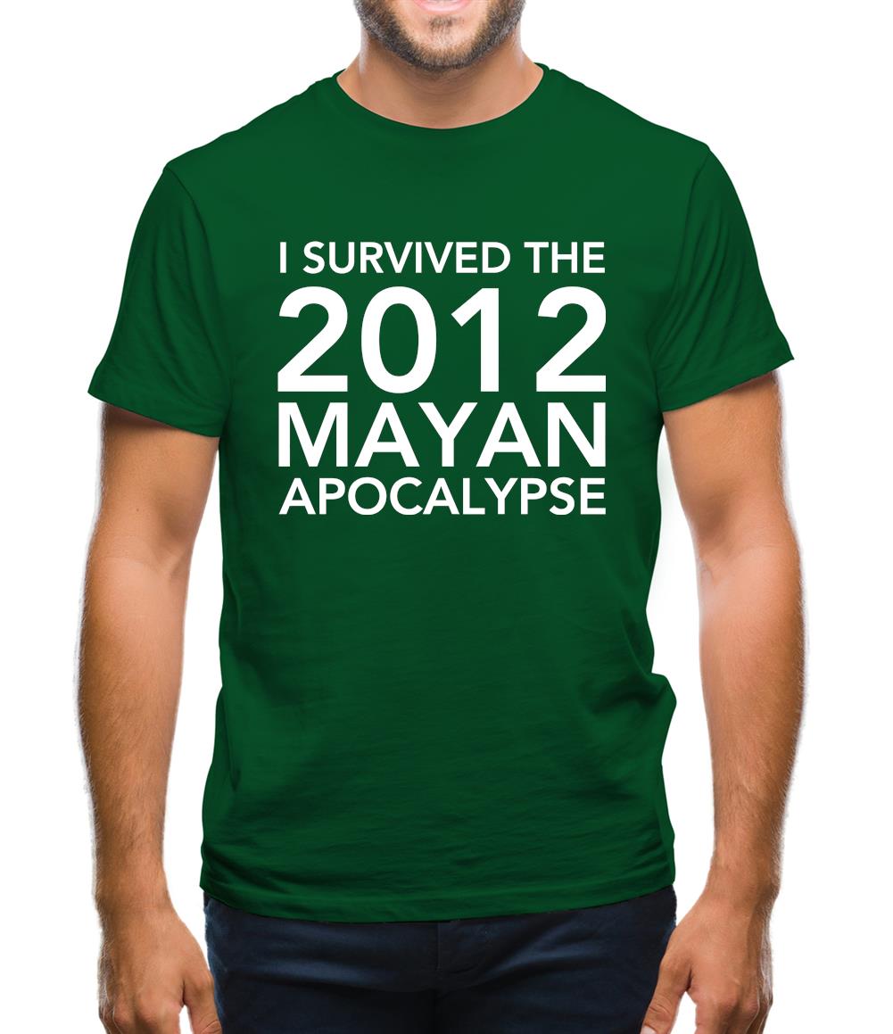 I Survived The 2012 Mayan Apocalypse Mens T-Shirt I Survived The 2012 Mayan Apocalypse Mens T-Shirt