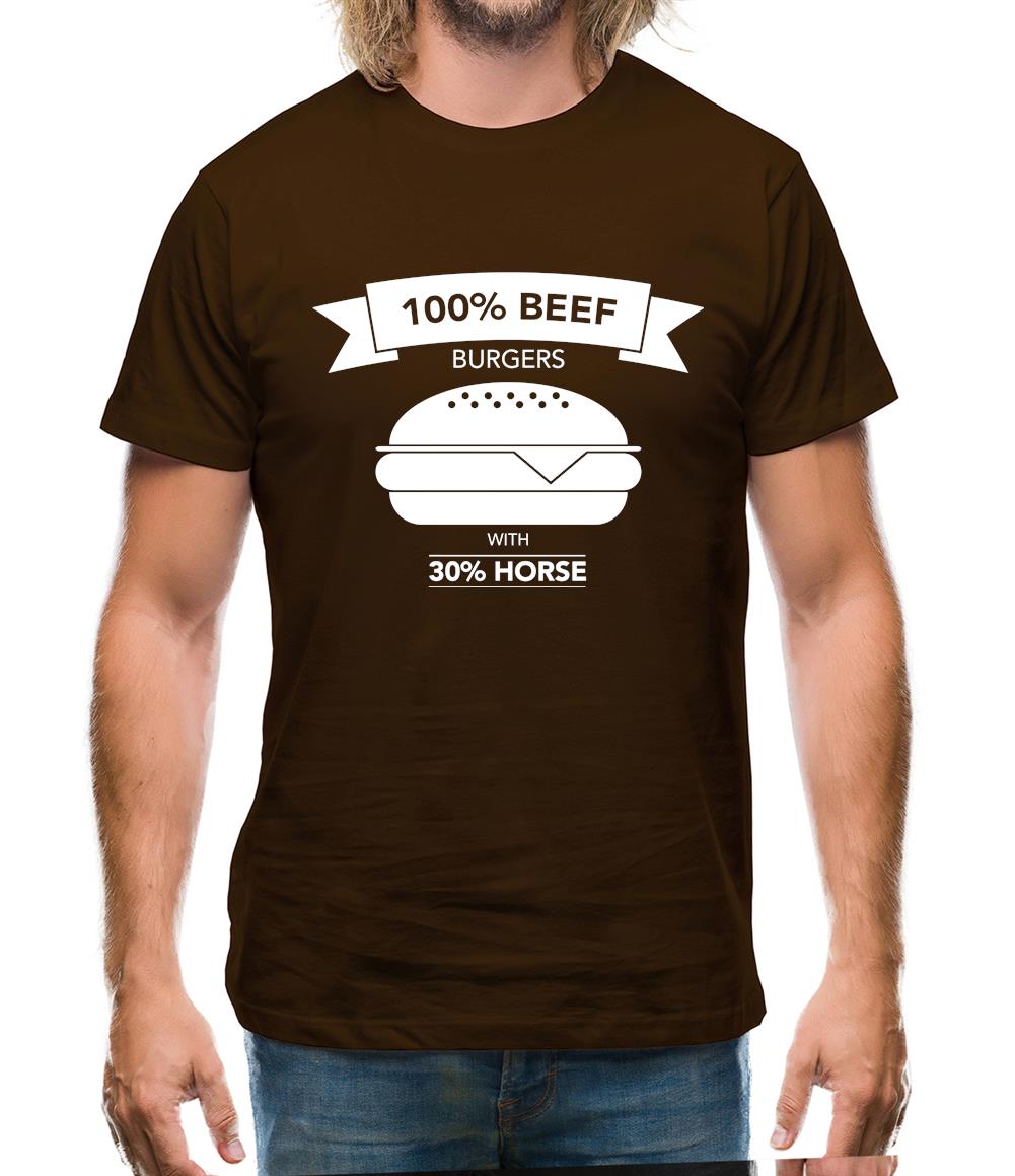 100% Beef Burgers With 30% Horse Mens T-Shirt 100% Beef Burgers With 30% Horse Mens T-Shirt