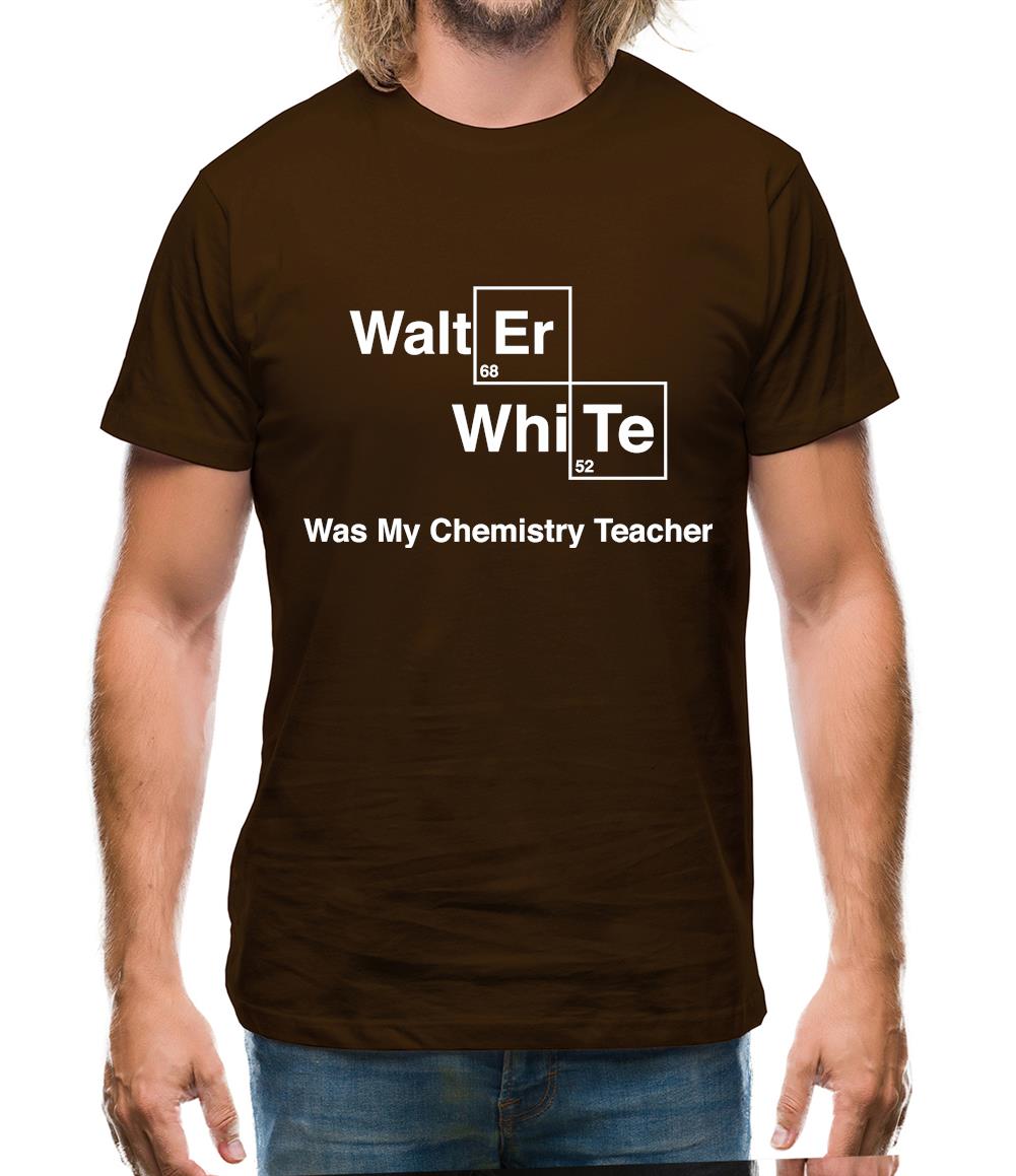Walter White Was My Chemistry Teacher Mens T-Shirt Walter White Was My Chemistry Teacher Mens T-Shirt