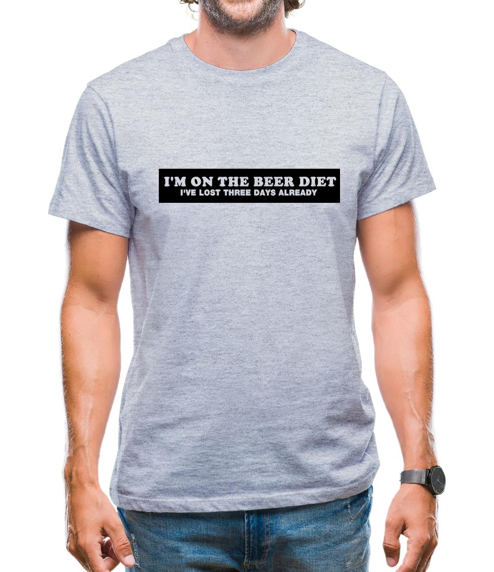I'm On The Beer Diet I've Lost Three Days Already Mens T-Shirt I'm On The Beer Diet I've Lost Three Days Already Mens T-Shirt