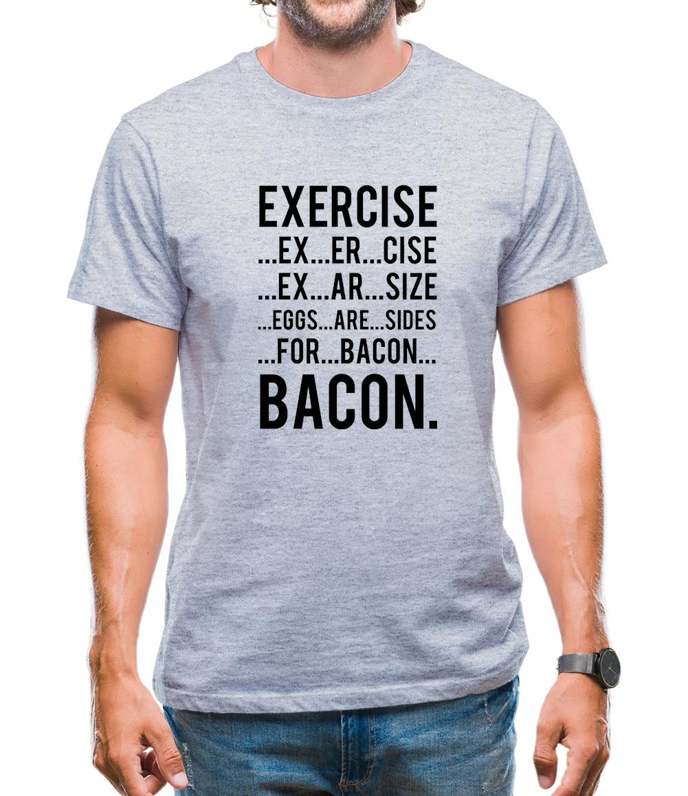 Exercise Bacon Mens T-Shirt Exercise Bacon Mens T-Shirt