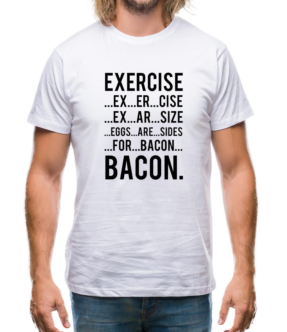 Exercise Bacon Mens T-Shirt Exercise Bacon Mens T-Shirt