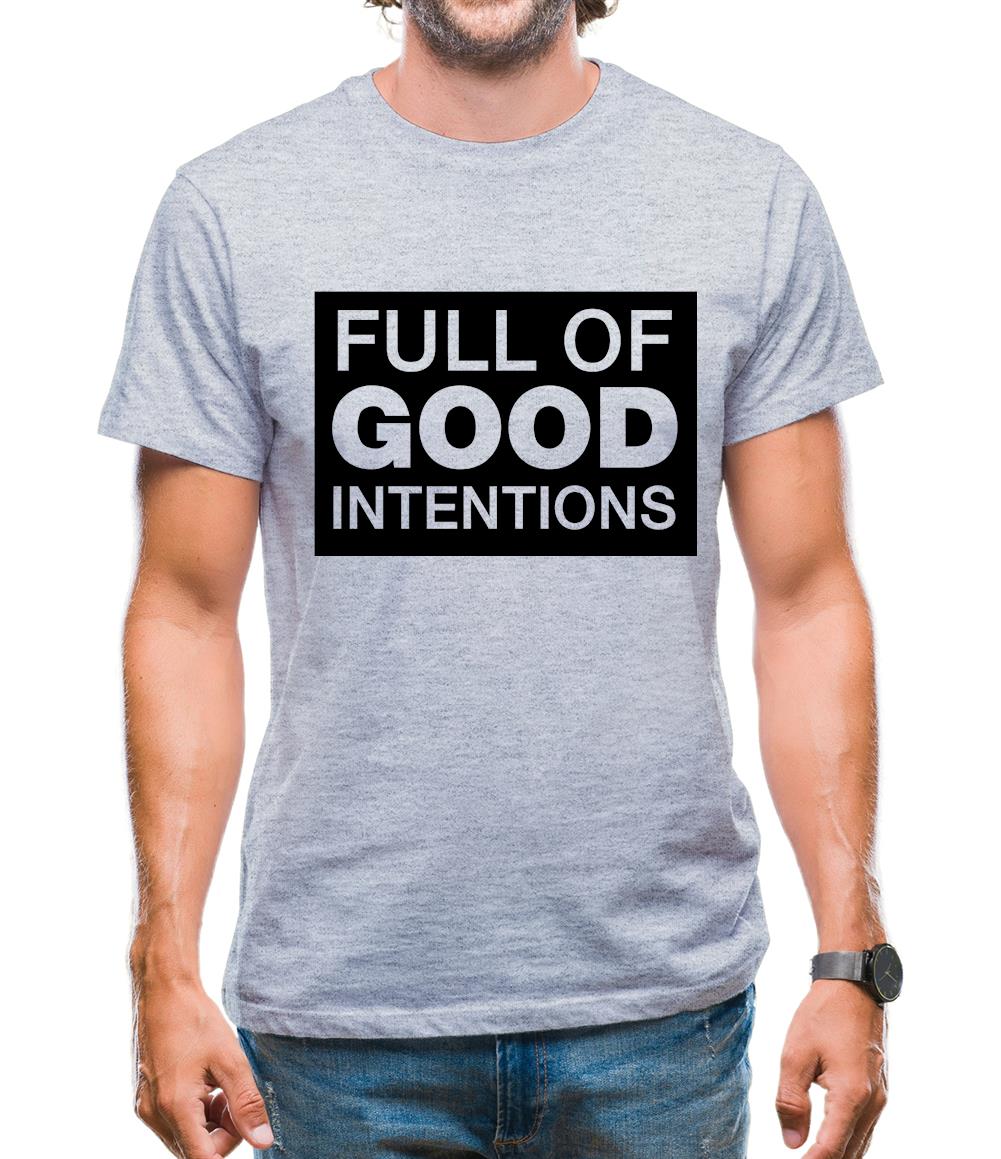 Full of Good Intentions Mens T-Shirt Full of Good Intentions Mens T-Shirt