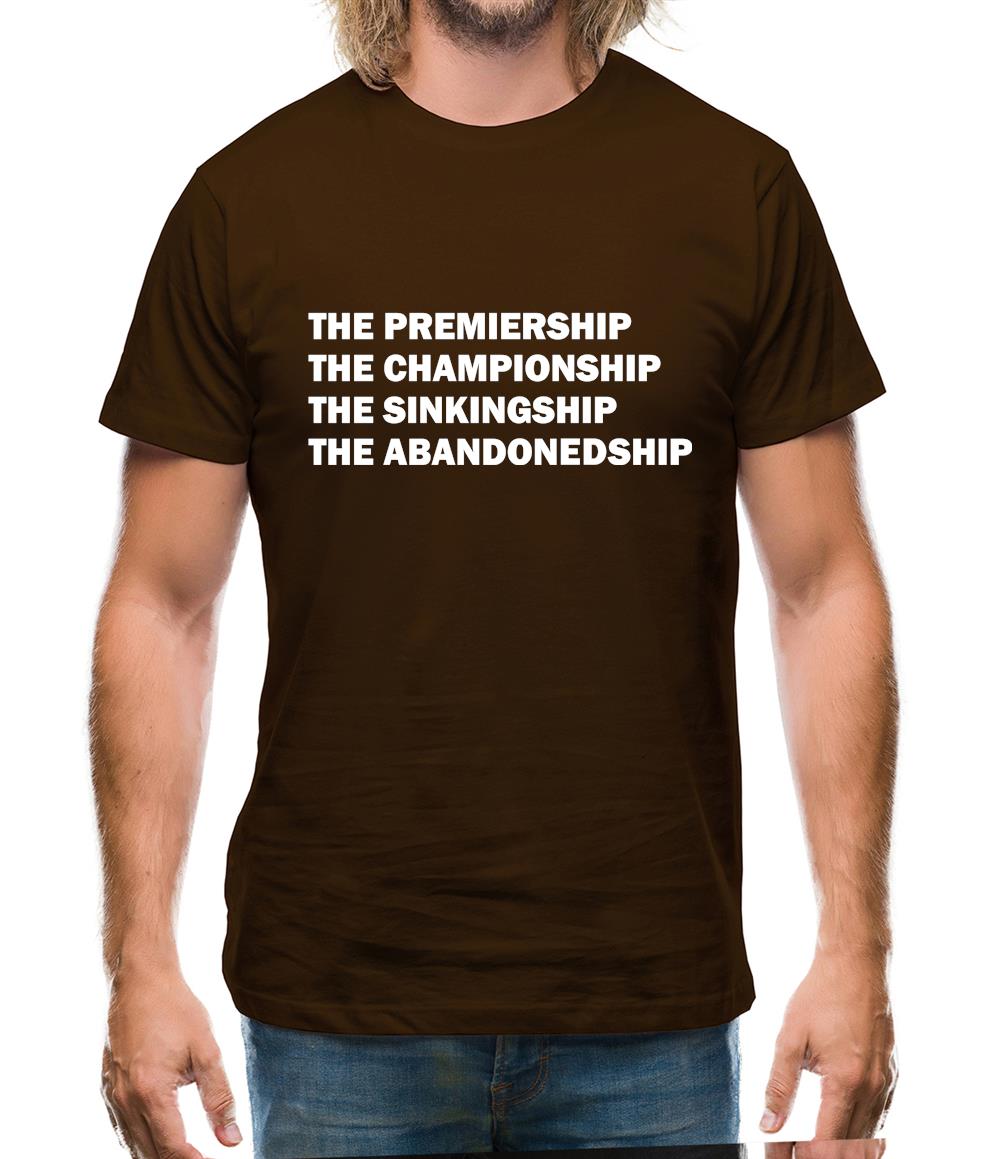 The premiership, the championship, the sinkingship, the abandonship Mens T-Shirt The premiership, the championship, the sinkingship, the abandonship Mens T-Shirt
