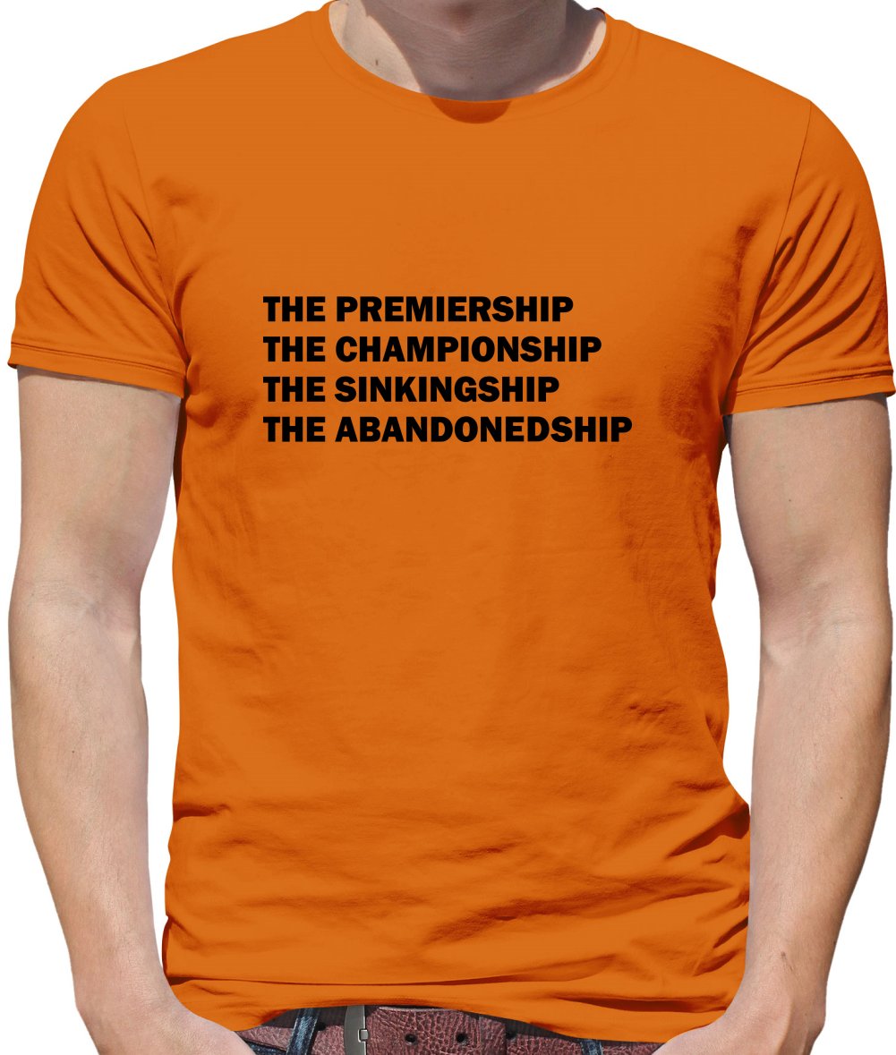 The premiership, the championship, the sinkingship, the abandonship Mens T-Shirt The premiership, the championship, the sinkingship, the abandonship Mens T-Shirt
