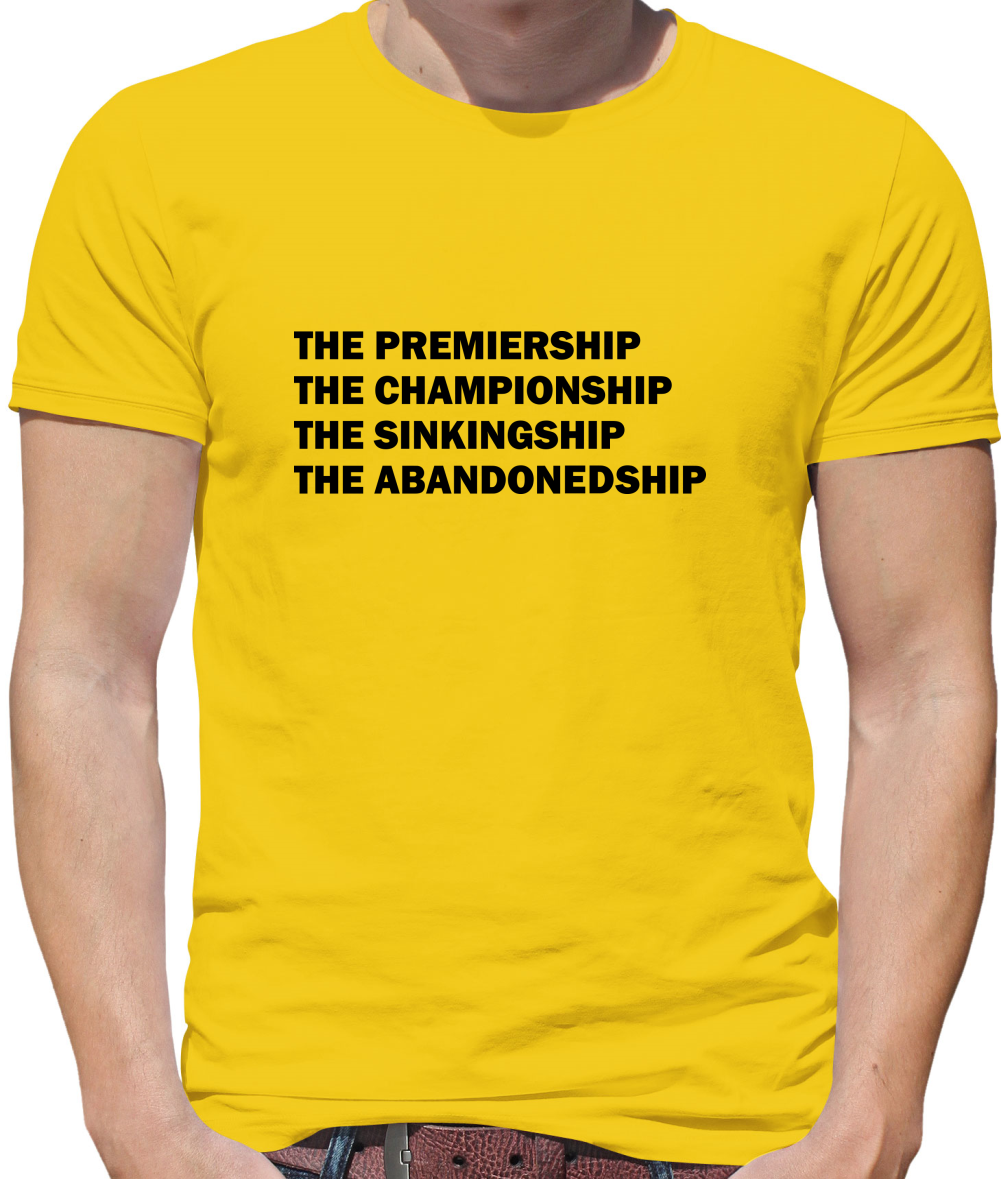 The premiership, the championship, the sinkingship, the abandonship Mens T-Shirt The premiership, the championship, the sinkingship, the abandonship Mens T-Shirt