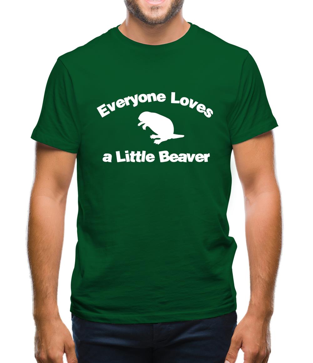 Everyone Loves a Little Beaver Mens T-Shirt Everyone Loves a Little Beaver Mens T-Shirt
