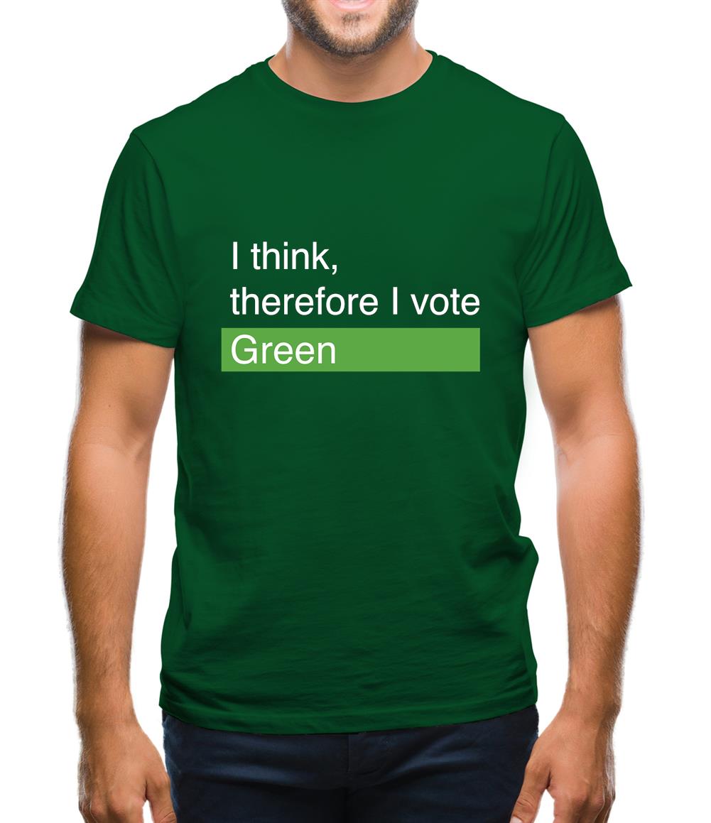 I Think, Therefore I Vote Green Mens T-Shirt I Think, Therefore I Vote Green Mens T-Shirt