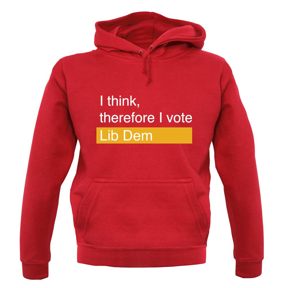 I Think, Therefore I Vote Lib Dem unisex hoodie I Think, Therefore I Vote Lib Dem unisex hoodie