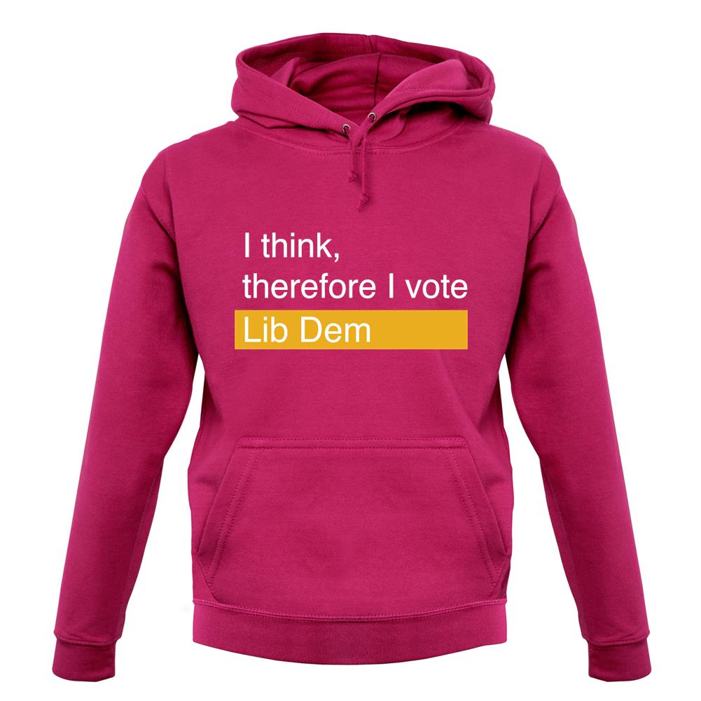 I Think, Therefore I Vote Lib Dem unisex hoodie I Think, Therefore I Vote Lib Dem unisex hoodie