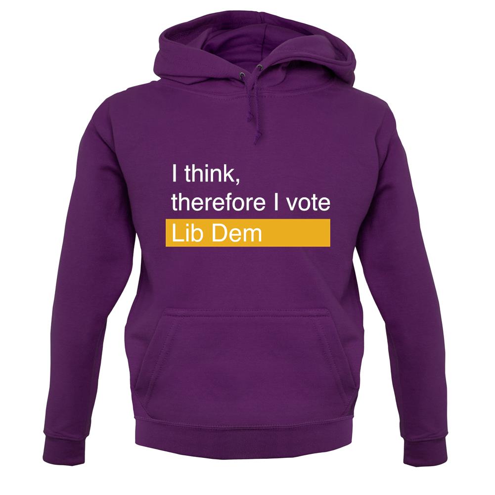 I Think, Therefore I Vote Lib Dem unisex hoodie I Think, Therefore I Vote Lib Dem unisex hoodie