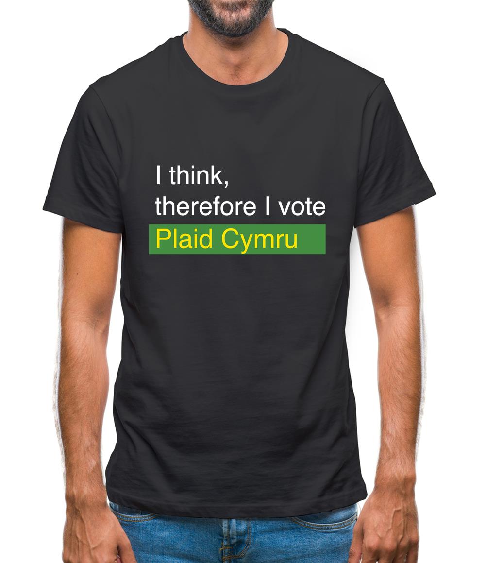 I Think, Therefore I Vote Plaid Cymru Mens T-Shirt I Think, Therefore I Vote Plaid Cymru Mens T-Shirt