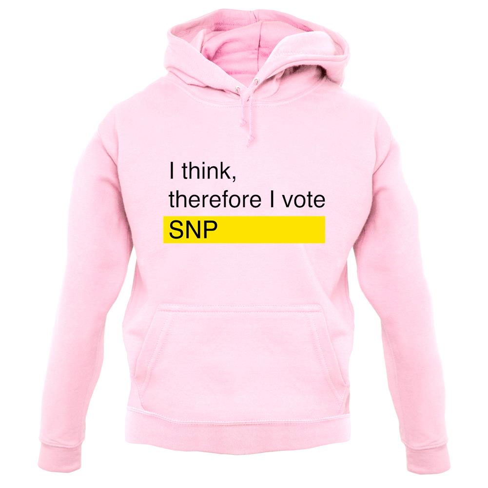 I Think, Therefore I Vote Snp unisex hoodie I Think, Therefore I Vote Snp unisex hoodie