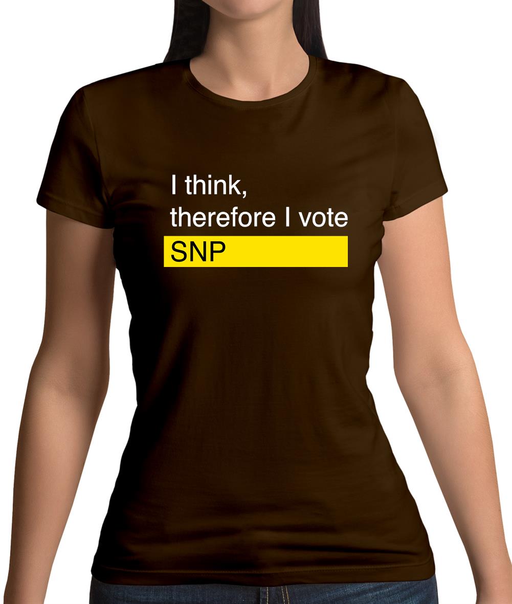 I Think, Therefore I Vote Snp Womens T-Shirt I Think, Therefore I Vote Snp Womens T-Shirt