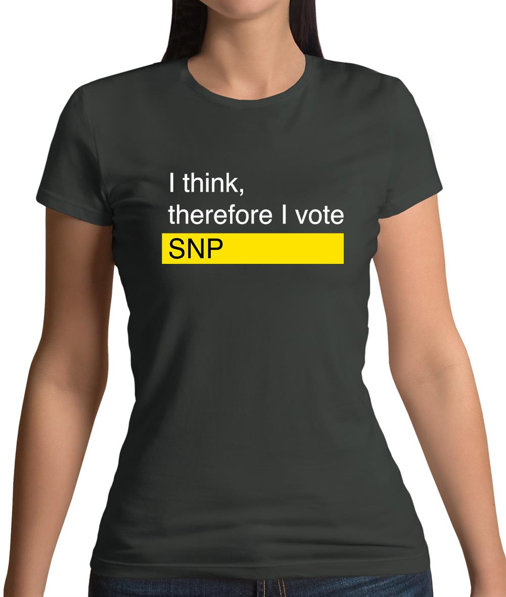 I Think, Therefore I Vote Snp Womens T-Shirt I Think, Therefore I Vote Snp Womens T-Shirt