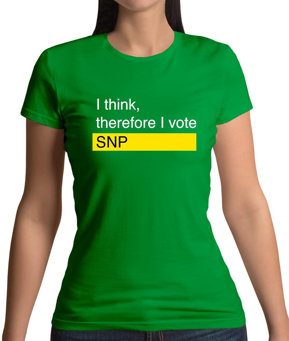 I Think, Therefore I Vote Snp Womens T-Shirt I Think, Therefore I Vote Snp Womens T-Shirt