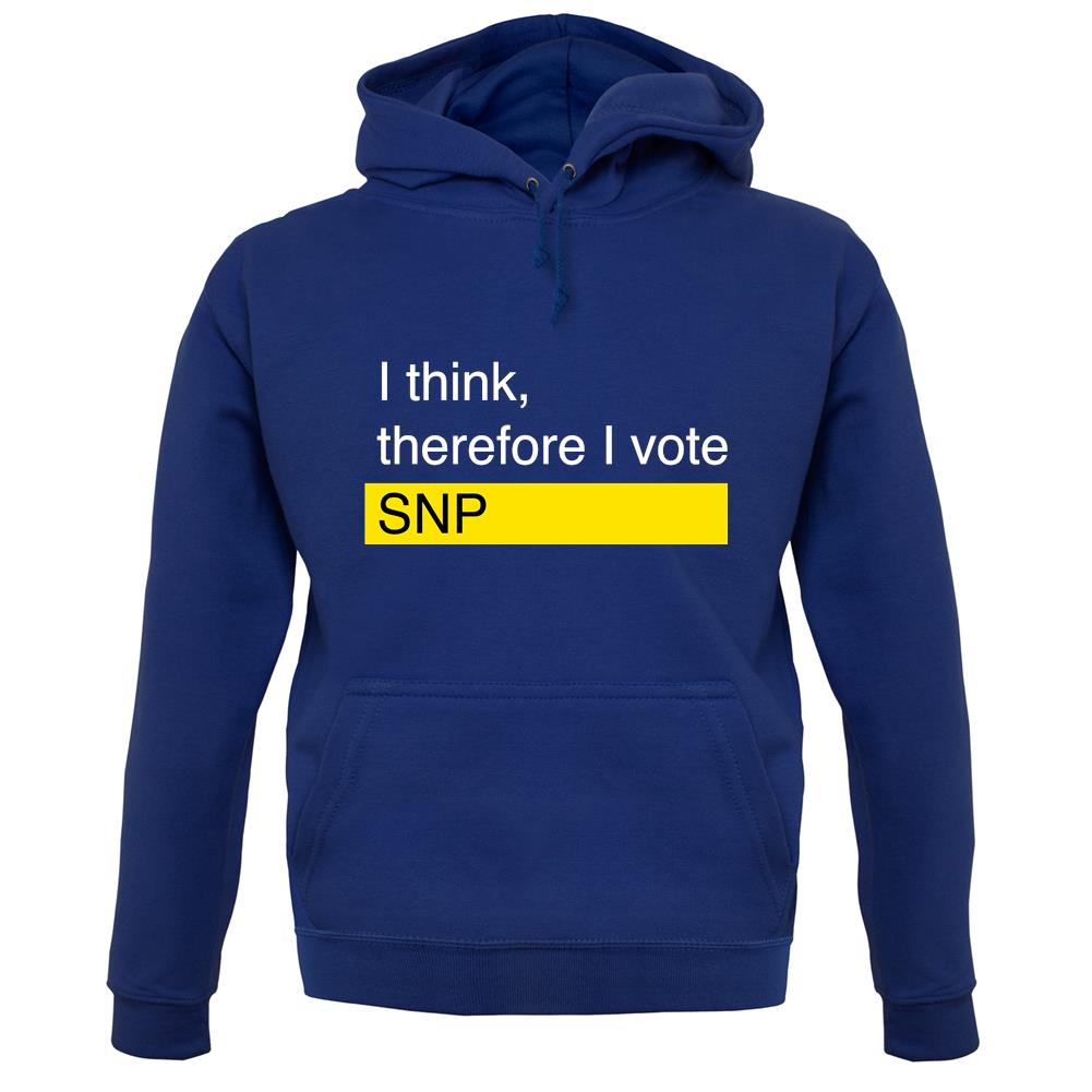 I Think, Therefore I Vote Snp unisex hoodie I Think, Therefore I Vote Snp unisex hoodie