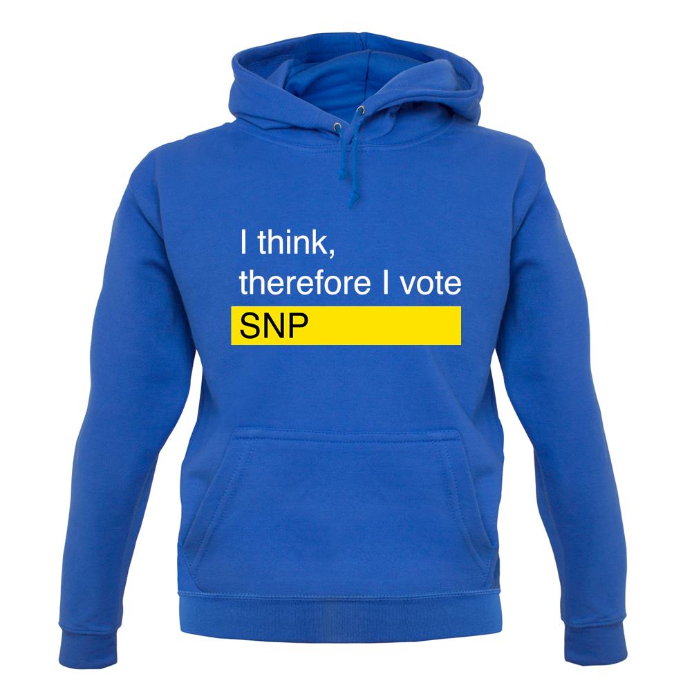 I Think, Therefore I Vote Snp unisex hoodie I Think, Therefore I Vote Snp unisex hoodie