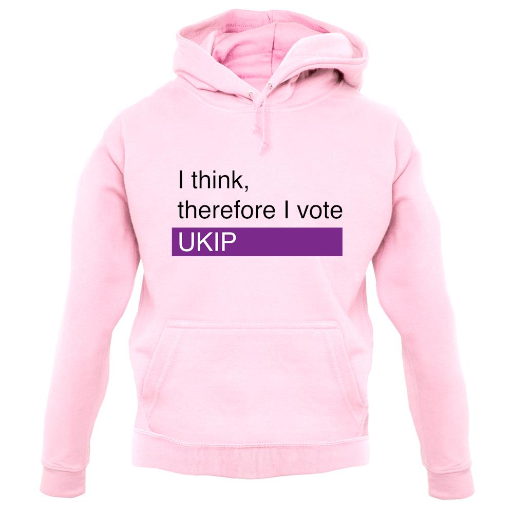 I Think, Therefore I Vote Ukip unisex hoodie I Think, Therefore I Vote Ukip unisex hoodie