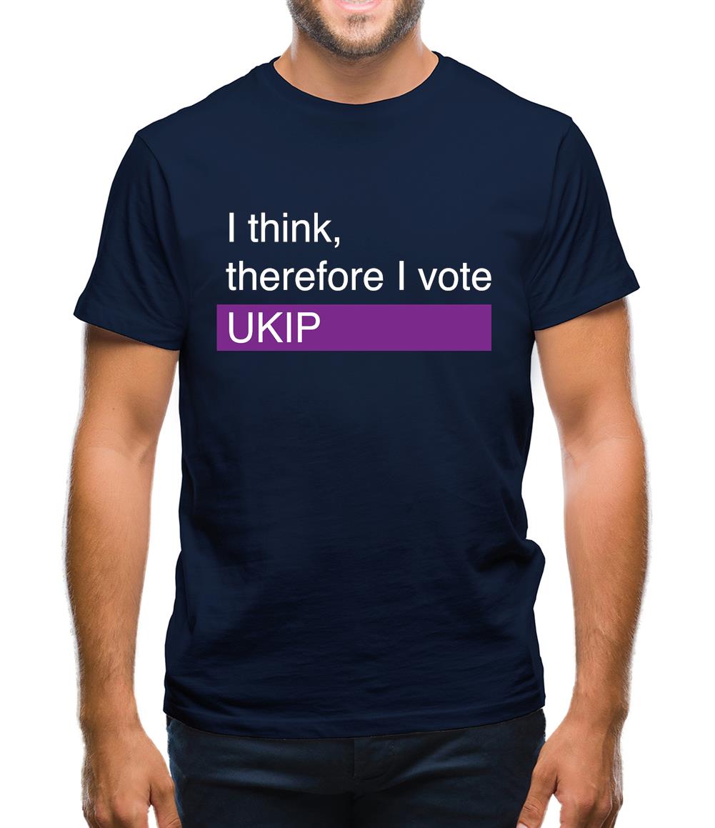 I Think, Therefore I Vote Ukip Mens T-Shirt I Think, Therefore I Vote Ukip Mens T-Shirt