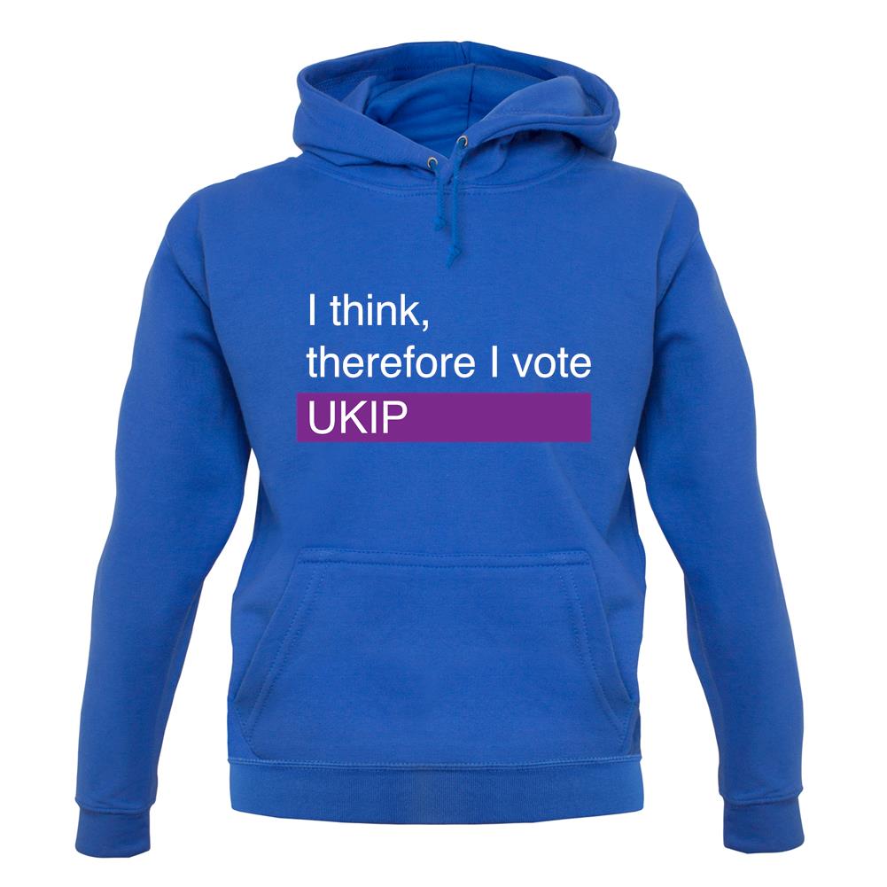 I Think, Therefore I Vote Ukip unisex hoodie I Think, Therefore I Vote Ukip unisex hoodie