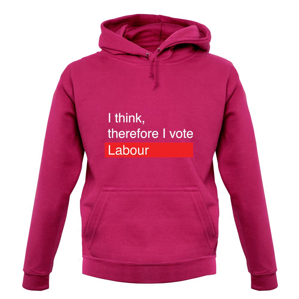 I Think, Therefore I Vote Labour unisex hoodie I Think, Therefore I Vote Labour unisex hoodie