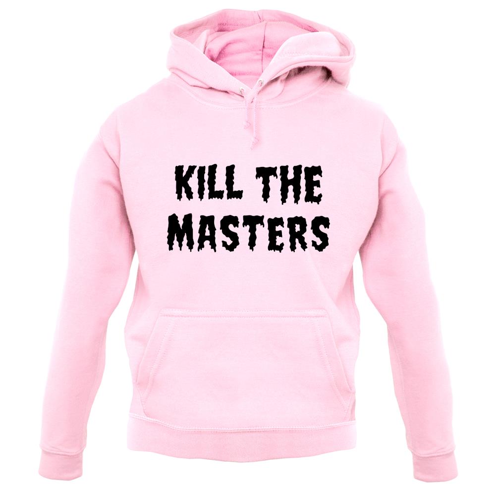 Kill The Masters unisex hoodie Kill The Masters unisex hoodie