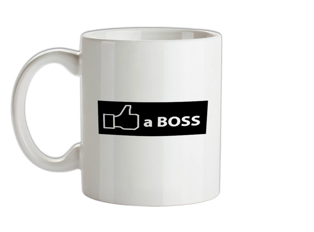 Like a Boss Ceramic Mug Like a Boss Ceramic Mug