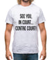 See You In Court Mens T-Shirt See You In Court Mens T-Shirt