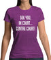 See You In Court Womens T-Shirt See You In Court Womens T-Shirt