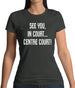 See You In Court Womens T-Shirt See You In Court Womens T-Shirt