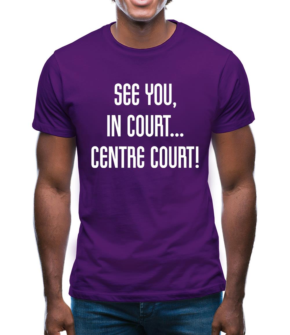 See You In Court Mens T-Shirt See You In Court Mens T-Shirt